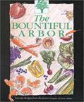 Read The Bountiful Arbor: A Collection of Favorite Recipes Gathered from Our Members., written by Junior League of Ann Arbor
