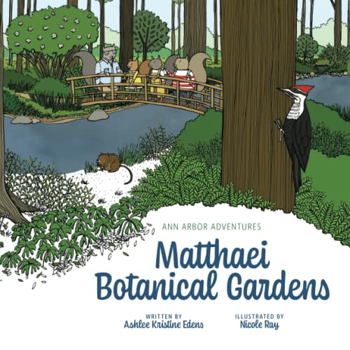 Read Ann Arbor Adventures: Matthaei Botanical Gardens, written by Ashlee Edens
