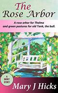 Read The Rose Arbor, written by Mary J Hicks Read The Rose Arbor, written by Mary J Hicks