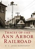 Read Traces of the Ann Arbor Railroad (America Through Time), written by D. C. Jesse Burkhardt Read Traces of the Ann Arbor Railroad (America Through Time), written by D. C. Jesse Burkhardt