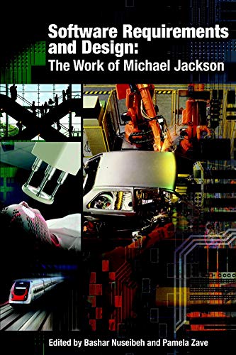 Read Software Requirements and Design: The Work of Michael Jackson, written by Bashar Nuseibeh; Pamela Zave