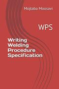 Read Writing Welding Procedure Specification: WPS, written by Mr Mojtaba Moosavi