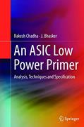 Read An ASIC Low Power Primer: Analysis, Techniques and Specification, written by Rakesh Chadha; J. Bhasker