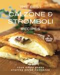 Read The Best Calzone & Stromboli Recipes: Your Go-To Baked Stuffed Bread Cookbook, written by Olivia Rana