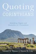 Read Quoting Corinthians: Identifying Slogans and Quotations in 1 Corinthians, written by Edward W. Watson; Martin M. Culy Read Quoting Corinthians: Identifying Slogans and Quotations in 1 Corinthians, written by Edward W. Watson; Martin M. Culy
