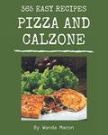 Read 365 Easy Pizza and Calzone Recipes: The Best Easy Pizza and Calzone Cookbook on Earth, written by Wanda Macon