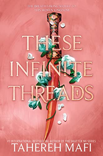 Read These Infinite Threads (This Woven Kingdom Book 2), written by Tahereh Mafi Read These Infinite Threads (This Woven Kingdom Book 2), written by Tahereh Mafi