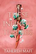 Read These Infinite Threads (This Woven Kingdom Book 2), written by Tahereh Mafi