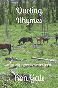 Read Quoting Rhymes: cowboy poems seventeen, written by Ron Gale; Ron Gale