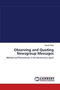 Read Observing and Quoting Newsgroup Messages: Method and Phenomenon in the Hermeneutic Spiral, written by Darren Reed