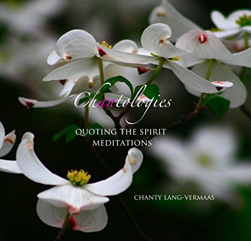 Read Chantologies quoting the spirit meditations chanty lang-vermaas, written by Chanty Lang-Vermaas