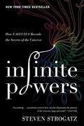 Read Infinite Powers: How Calculus Reveals the Secrets of the Universe, written by Steven Strogatz