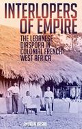 Read Interlopers of Empire: The Lebanese Diaspora in Colonial French West Africa, written by Andrew Arsan