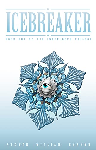 Read Icebreaker: Book One of the Interloper Trilogy, written by Steven William Hannah