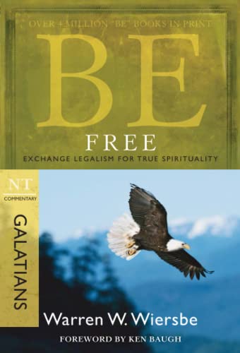 Read Be Free (Galatians): Exchange Legalism for True Spirituality, written by Warren W. Wiersbe