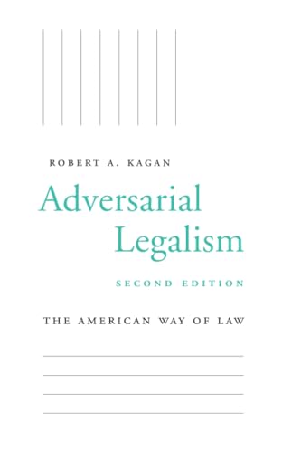 Read Adversarial Legalism: The American Way of Law, Second Edition, written by Robert A Kagan