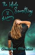 Read The Infinite Something (T.I.E. Book 1), written by Christine Michelle; Christine M. Butler
