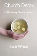 Read Church Detox: In Recovery From Legalism, written by Kim White Read Church Detox: In Recovery From Legalism, written by Kim White