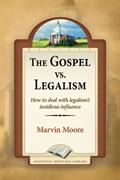 Read The Gospel vs. Legalism, written by Marvin Moore