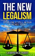 Read THE NEW LEGALISM: Legalism is still in our churches today., written by Lawrence Hart; Larry Carver