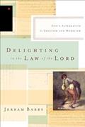 Read Delighting in the Law of the Lord: God's Alternative to Legalism and Moralism, written by Jerram Barrs