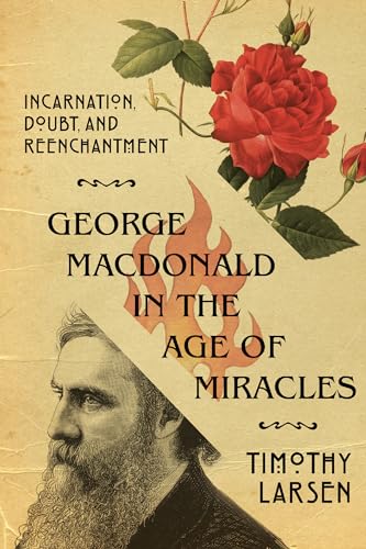 Read George MacDonald in the Age of Miracles: Incarnation, Doubt, and Reenchantment (Hansen Lectureship Series), written by Timothy Larsen