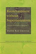 Read Reenchantment without Supernaturalism: A Process Philosophy of Religion (Cornell Studies in the Philosophy of Religion), written by David Ray Griffin