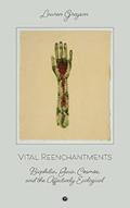 Read Vital Reenchantments: Biophilia, Gaia, Cosmos, and the Affectively Ecological, written by Lauren Greyson