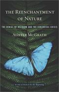 Read The Reenchantment of Nature: The Denial of Religion and the Ecological Crisis, written by Alister McGrath
