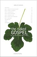 Read The Naked Gospel: The Truth You May Never Hear in Church, written by Andrew Farley Read The Naked Gospel: The Truth You May Never Hear in Church, written by Andrew Farley