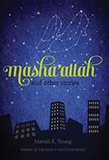 Read Masha'allah: And Other Stories, written by Mariah K. Young