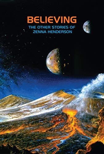 Read Believing: The Other Stories of Zenna Henderson, written by Zenna Henderson