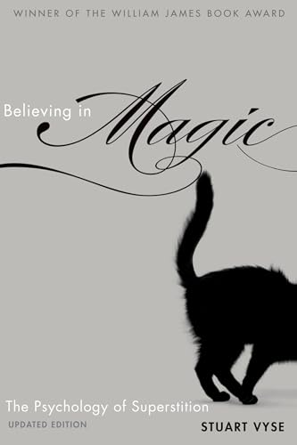 Read Believing in Magic: The Psychology of Superstition - Updated Edition, written by Stuart A. Vyse