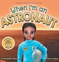 Read When I'm an Astronaut: Dreaming is Believing: STEM (Inspirational Careers for Kids), written by Samantha Pillay