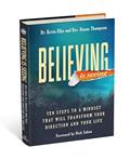 Read Believing Is Seeing: Ten Steps to a Mindset That Will Transform Your Direction and Your Life, written by Kevin Elko; Duane Thompson