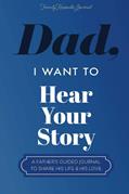 Read Dad, I Want to Hear Your Story: A Father's Guided Journal To Share His Life & His Love, written by Jeffrey Mason