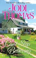 Read Can't Stop Believing (Harmony Series Book 6), written by Jodi Thomas