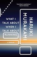 Read What I Talk About When I Talk About Running (Vintage International), written by Haruki Murakami