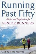Read Running Past Fifty: Advice and Inspiration for Senior Runners, written by Gail Waesche Kislevitz