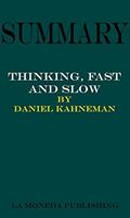 Read Summary of Thinking, Fast and Slow by Daniel Kahneman|Key Concepts in 15 Min or Less, written by La Moneda Publishing