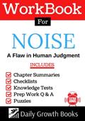 Read Workbook for Daniel Kahneman's Noise: A Flaw in Human Judgment, written by Daily Growth Books