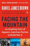 Read Facing the Mountain: An Inspiring Story of Japanese American Patriots in World War II, written by Daniel James Brown