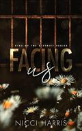 Read Facing Us: A Contemporary Dark Romance (Kids of The District), written by Nicci Harris