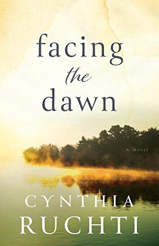 Read Facing the Dawn, written by Cynthia Ruchti