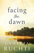 Read Facing the Dawn, written by Cynthia Ruchti Read Facing the Dawn, written by Cynthia Ruchti