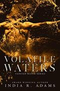 Read Volatile Waters: Interconnected Standalone (Tainted Water Book 4), written by India R. Adams
