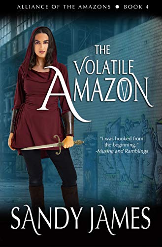 Read The Volatile Amazon (Alliance of the Amazons Book 4), written by Sandy James