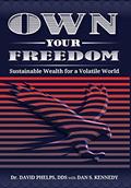 Read Own Your Freedom: Sustainable Wealth for a Volatile World, written by David Phelps