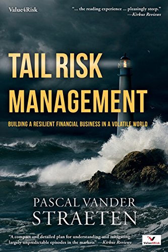 Read Tail Risk Management: Building A Resilient Financial Business In A Volatile World, written by Pascal vander Straeten