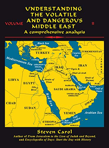 Read Understanding the Volatile and Dangerous Middle East: A Comprehensive Analysis, written by Steven Carol